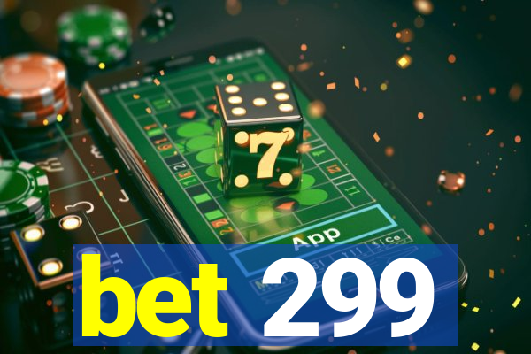 bet 299